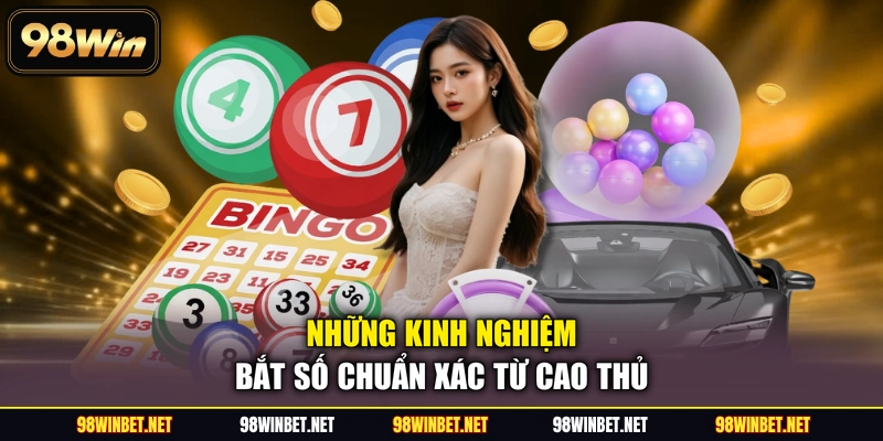 Những kinh nghiệm bắt số chuẩn xác từ cao thủ