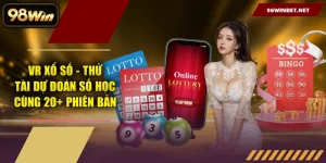 VR Xổ Số - Thử Tài Dự Đoán Số Học Cùng 20+ Phiên Bản